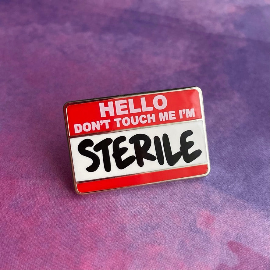 Don&#39;t Touch Me, I&#39;m Sterile Pin - Rad Girl Creations Medical enamel pins