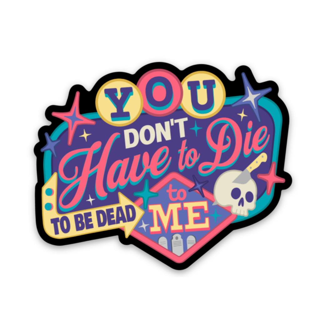 Dead to Me Decal