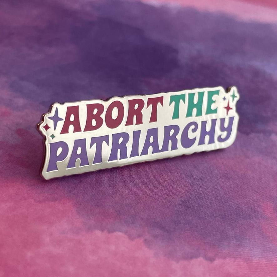 Abort the Patriarchy Pin - Reproductive Healthcare Pin Collection - Rad Girl Creations Medical enamel pins
