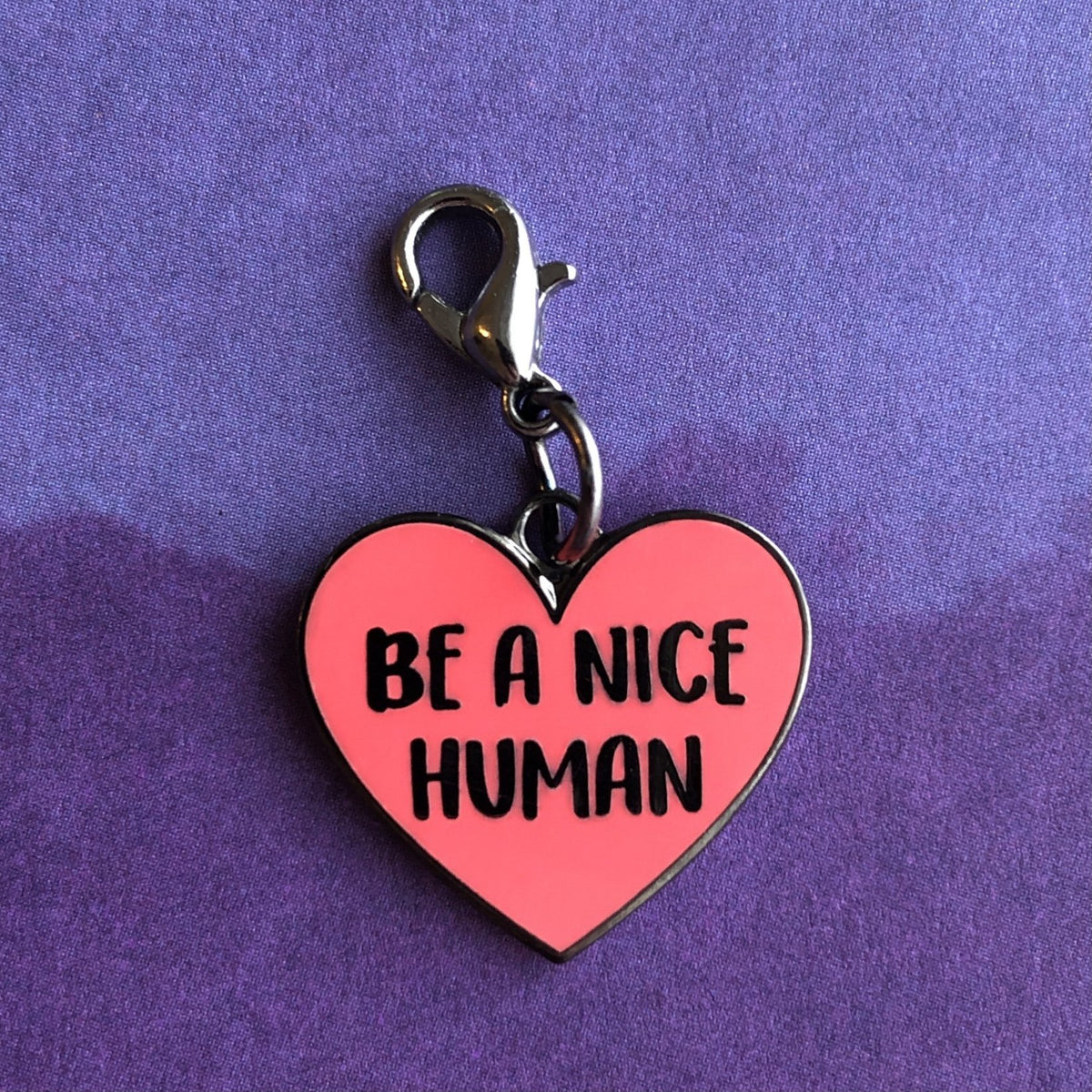 Be a Nice Human Charm - Rad Girl Creations
