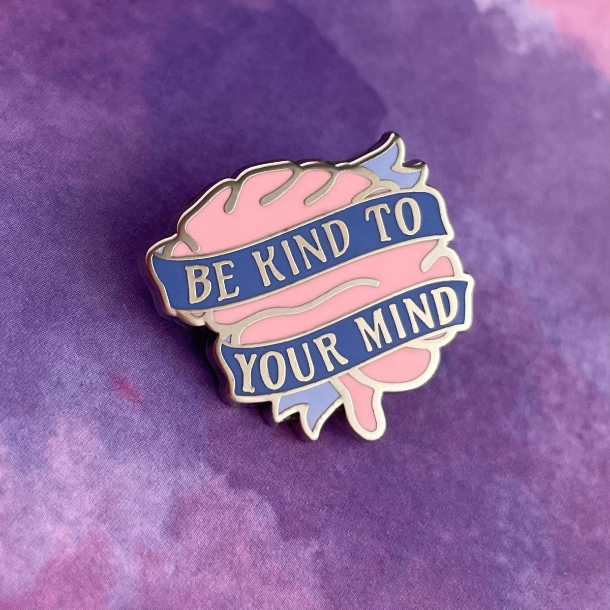 Be Kind to Your Mind Pin - Rad Girl Creations