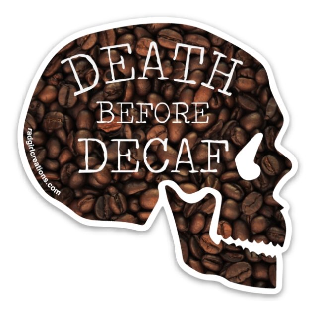 Death Before Decaf Decal - Rad Girl Creations