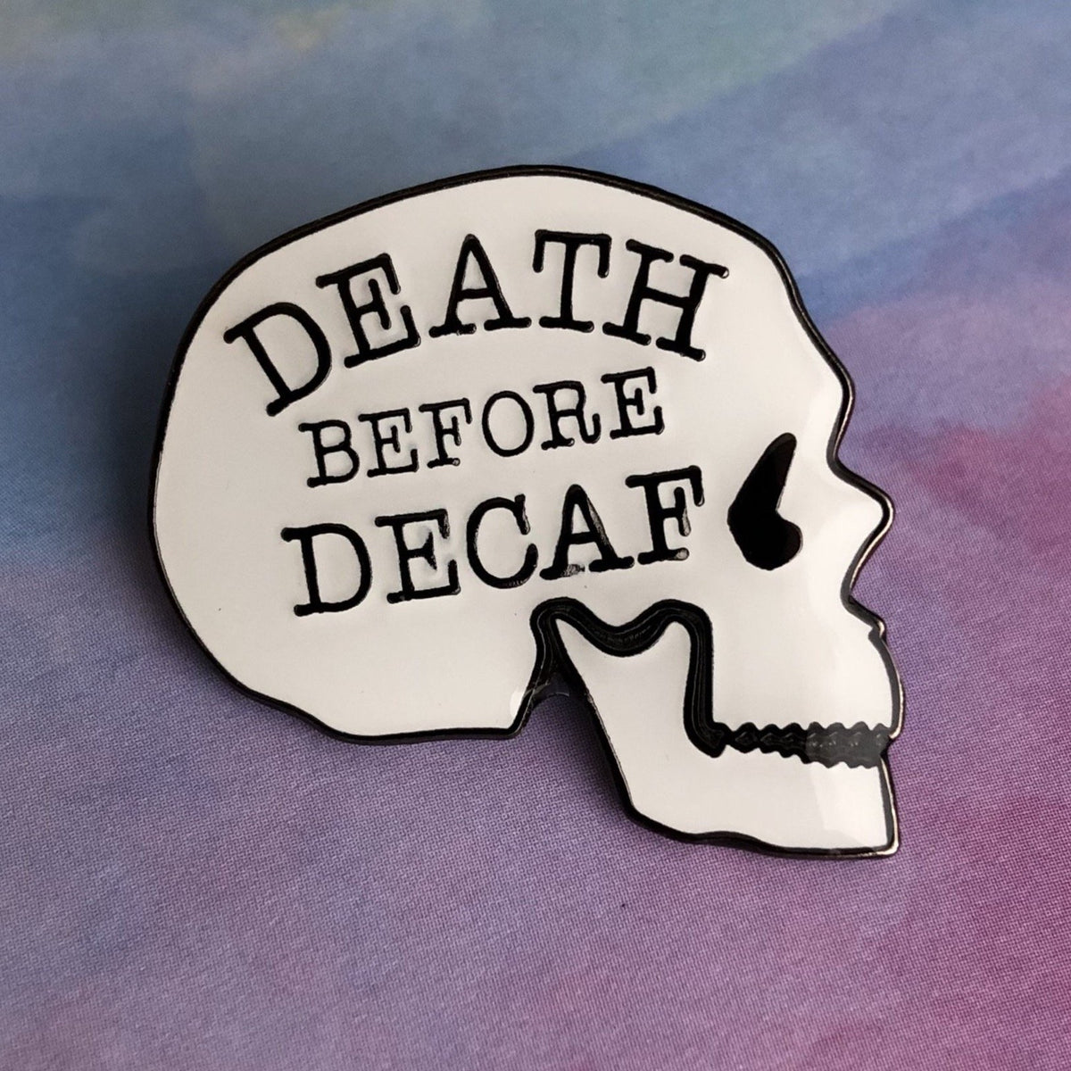Death Before Decaf Pin - Rad Girl Creations