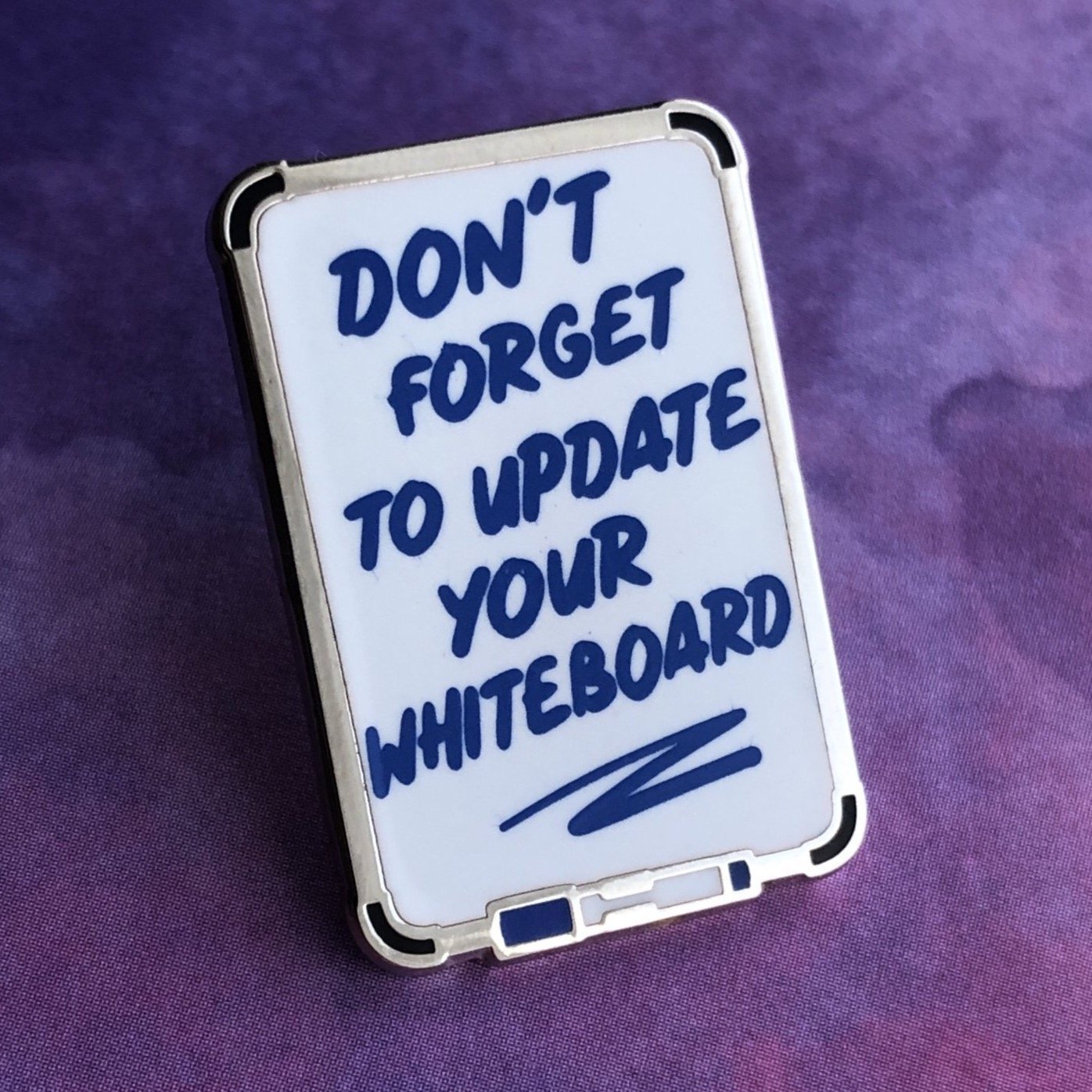 Don't Forget Your Whiteboard Pin - Rad Girl Creations