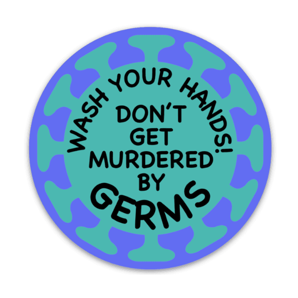Don't Get Murdered by Germs Decal - Rad Girl Creations