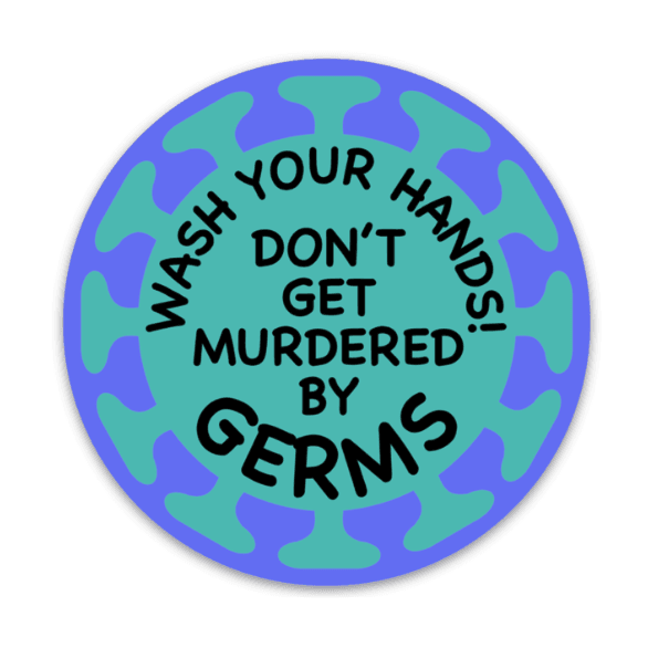 Don't Get Murdered by Germs Decal - Rad Girl Creations - Medical Decal