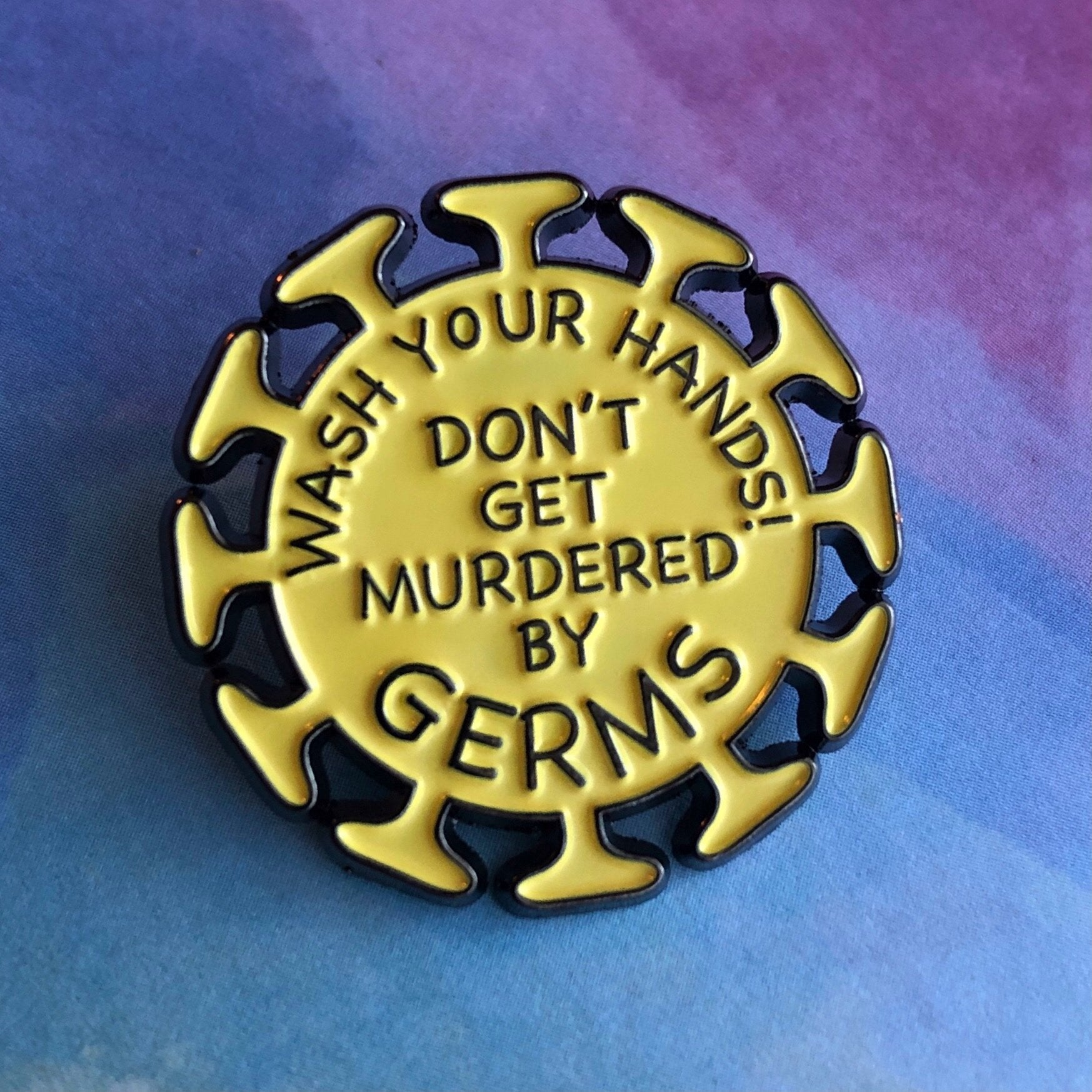 Don't Get Murdered by Germs! Pin - Yellow (Fever) Edition - Rad Girl Creations