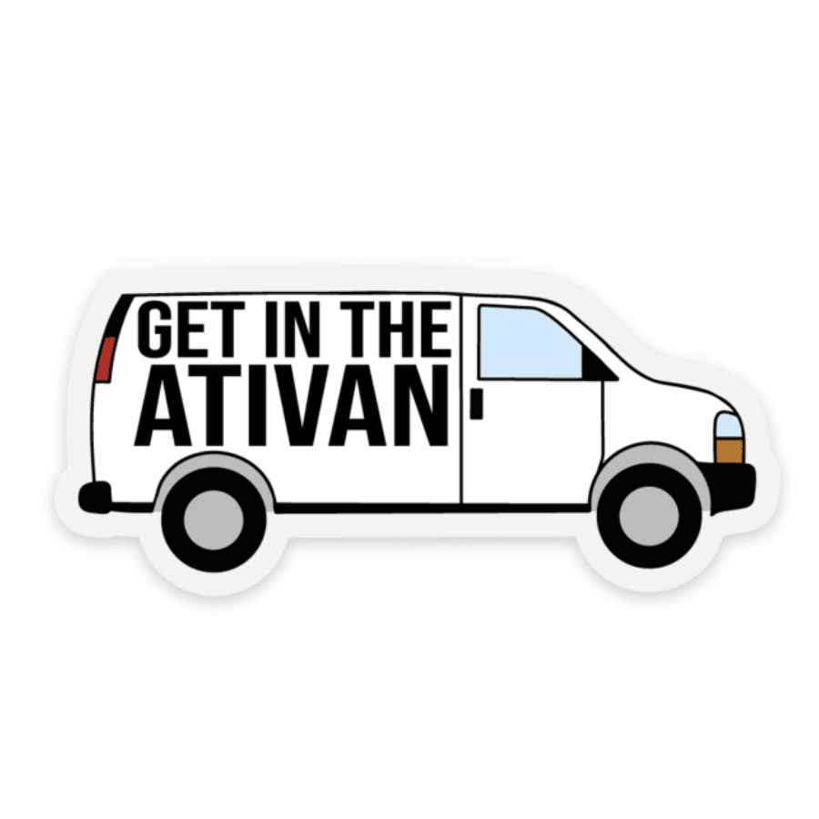 Get in the Ativan Decal - Rad Girl Creations