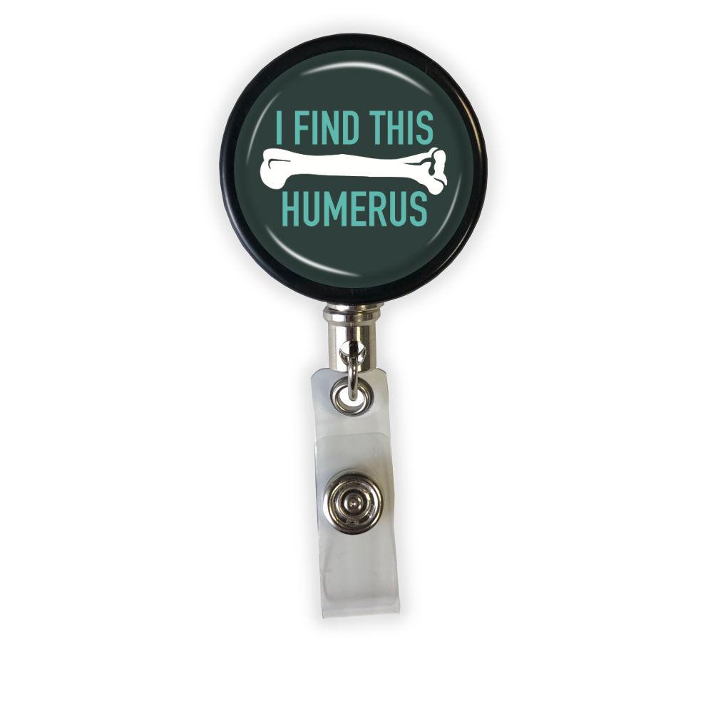 I Find This Humerus Badge Reel - Rad Girl Creations