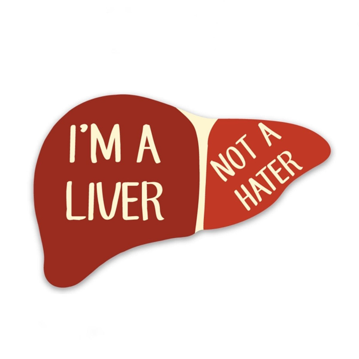 Liver, Not a Hater Decal - Rad Girl Creations