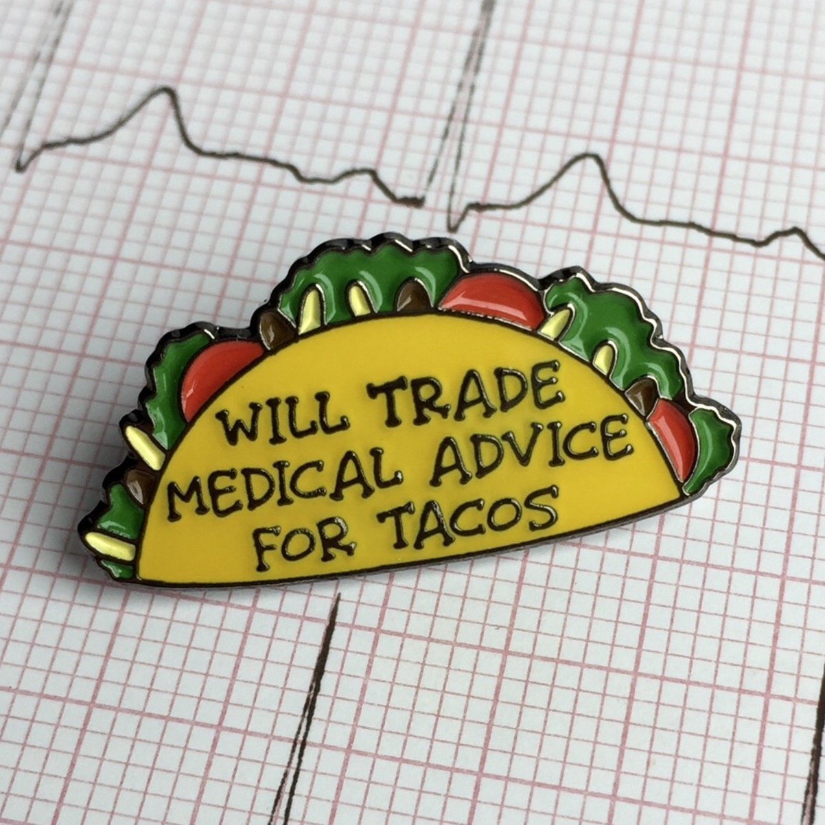 Medical Advice for Tacos Pin - Rad Girl Creations