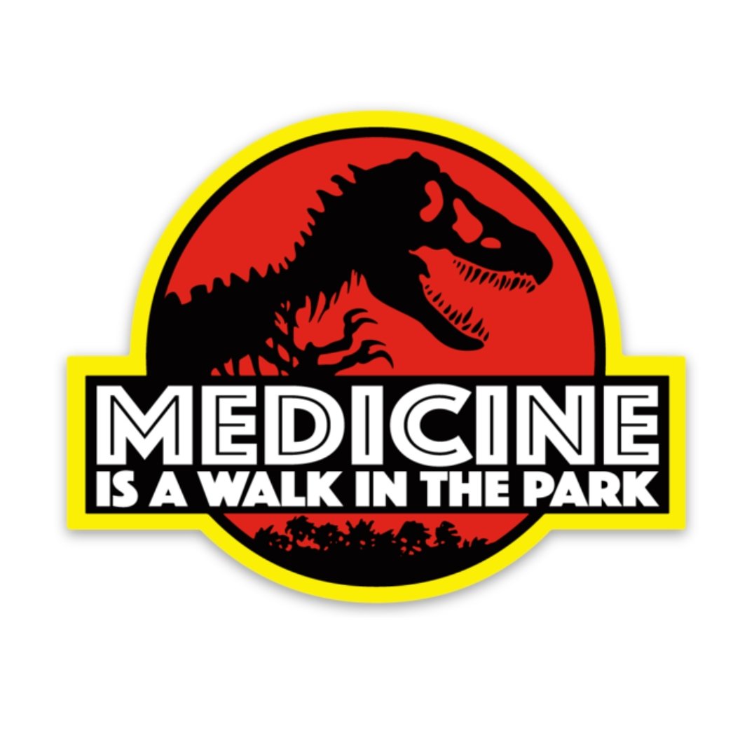 Medicine is a Walk in the Park Decal - Rad Girl Creations