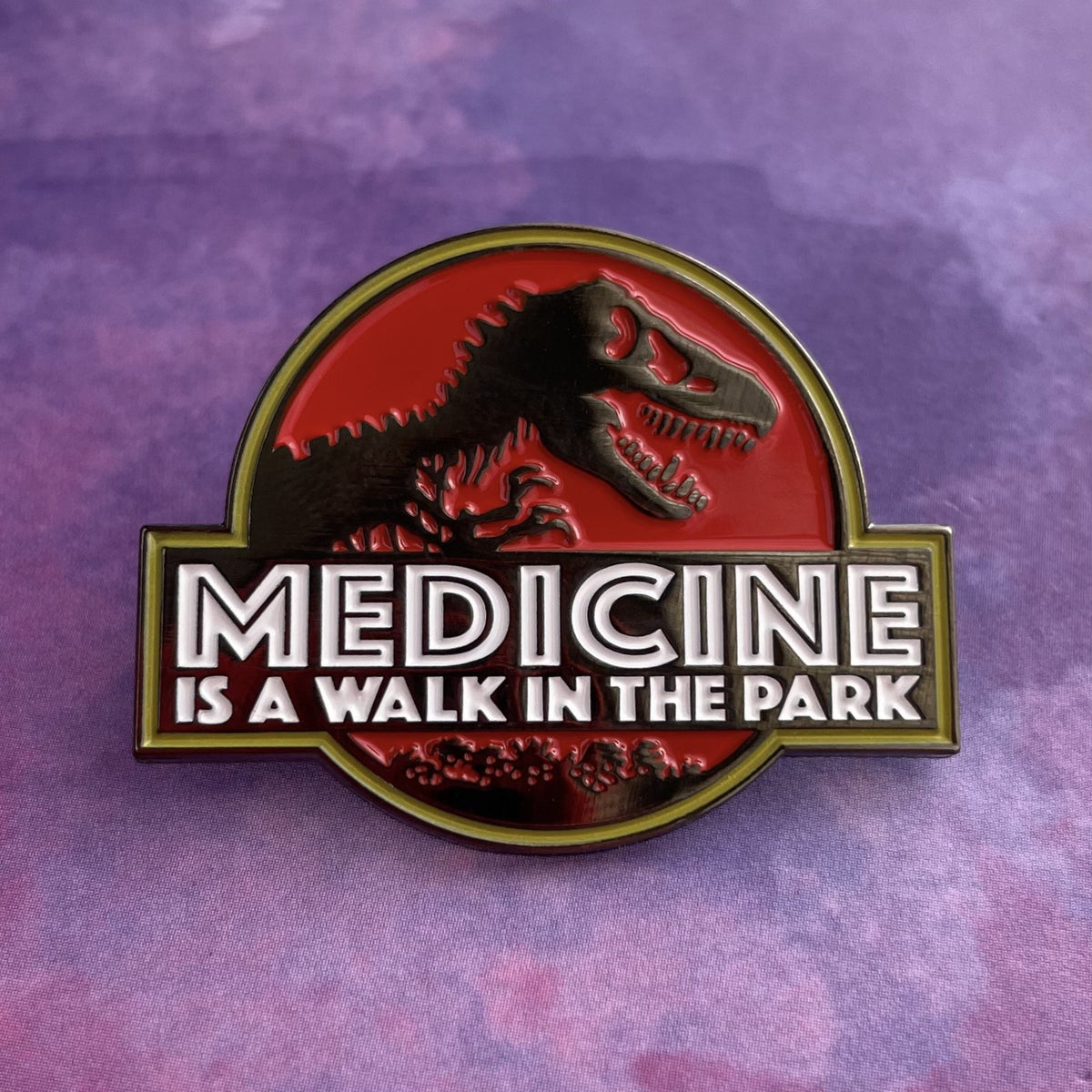 Medicine is a Walk in the Park Pin - Rad Girl Creations
