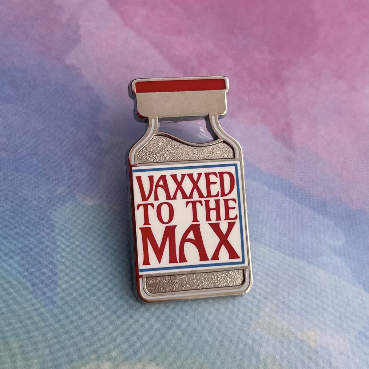 Vaxxed to the Max Pin - Rad Girl Creations